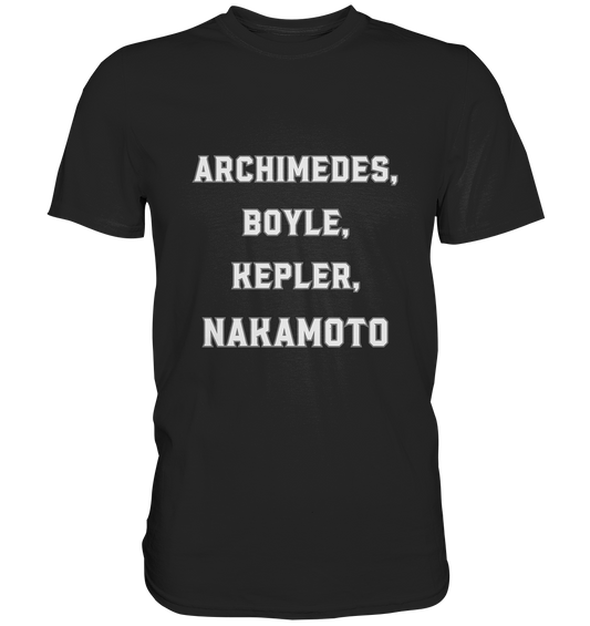 ARCHIMEDES, BOYLE, KEPLER, NAKAMOTO - Premium Shirt