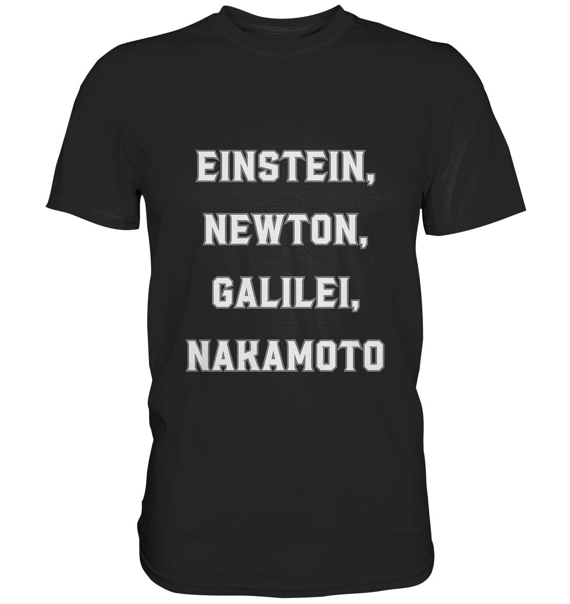 EINSTEIN, NEWTON, GALILEI, NAKAMOTO - Premium Shirt