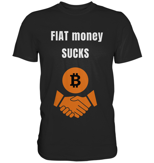 FIAT money SUCKS - Premium Shirt