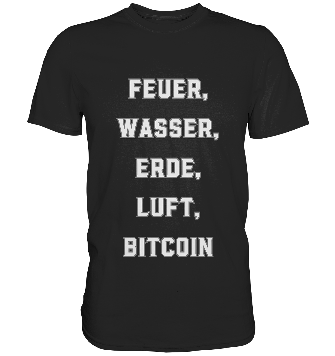 FEUER, WASSER, ERDE, LUFT, BITCOIN - Premium Shirt