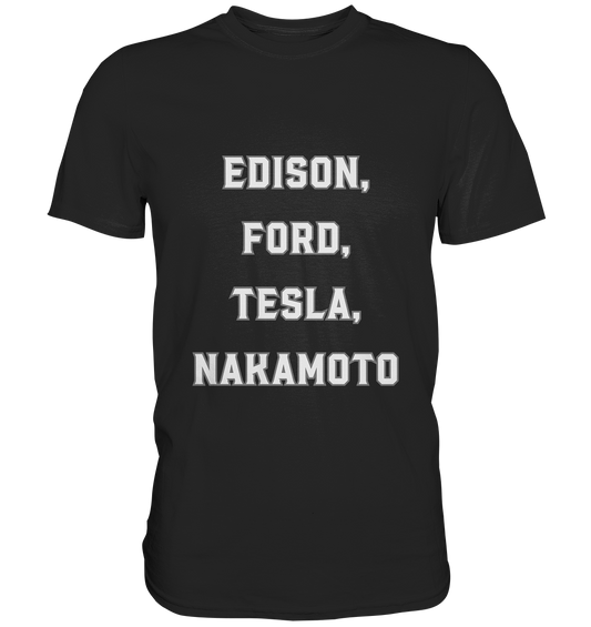 Erfinder: EDISON, FORD, TESLA, NAKAMOTO - Premium Shirt