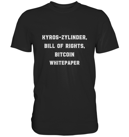 KYROS-ZYLINDER, BILL OF RIGHTS, BITCOIN WHITEPAPER - Premium Shirt