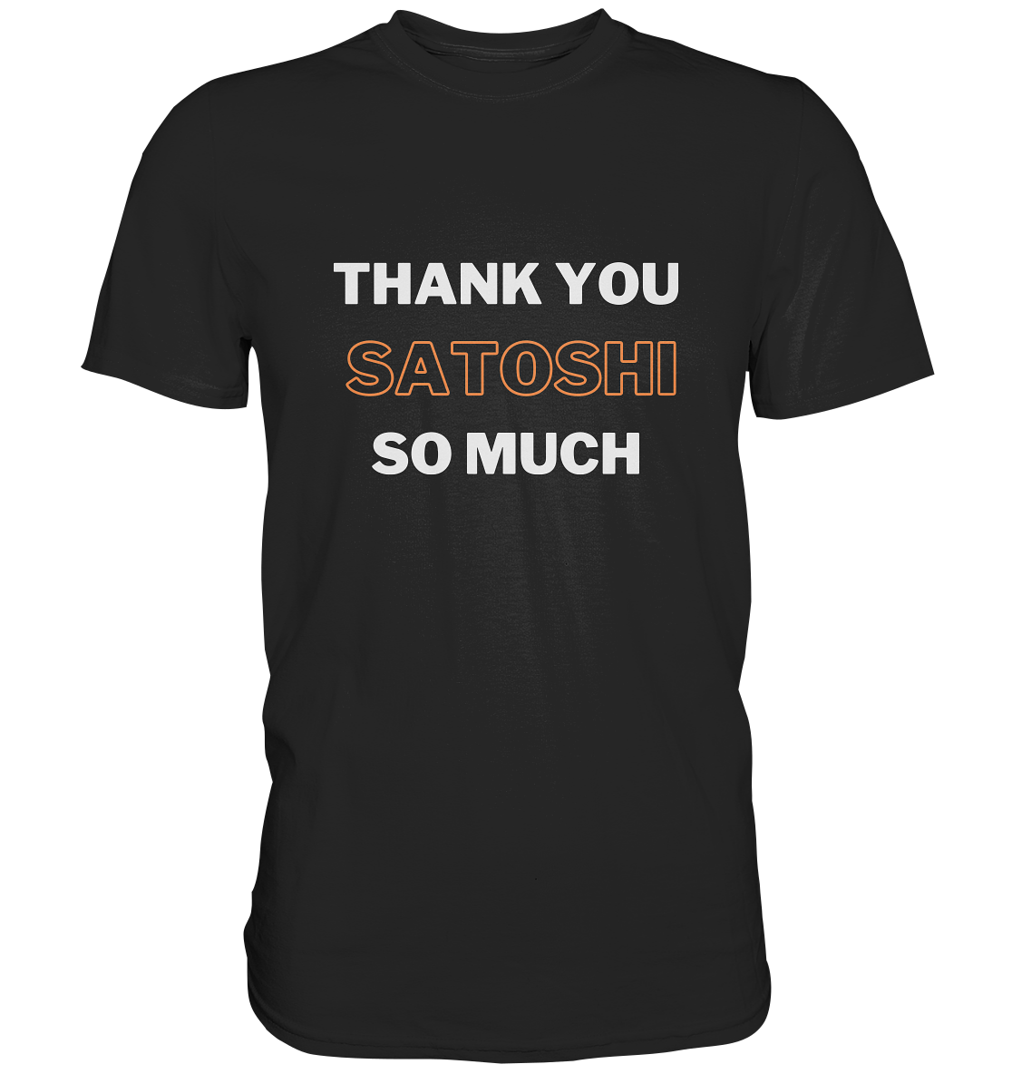 THANK YOU SO MUCH SATOSHI - Premium Shirt