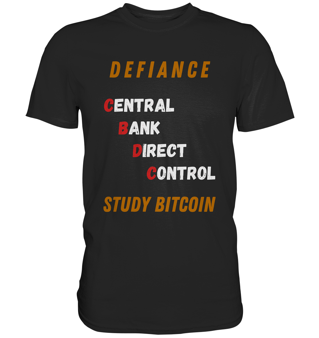 CENTRAL BANK DIRECT CONTROL - DEFIANCE - STUDY BITCOIN - Premium Shirt