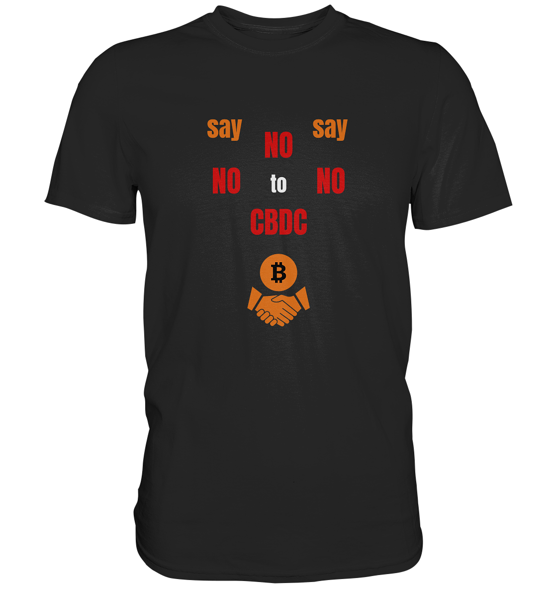 say NO NO NO to CBDC (+Bitcoin handshake)  - Premium Shirt