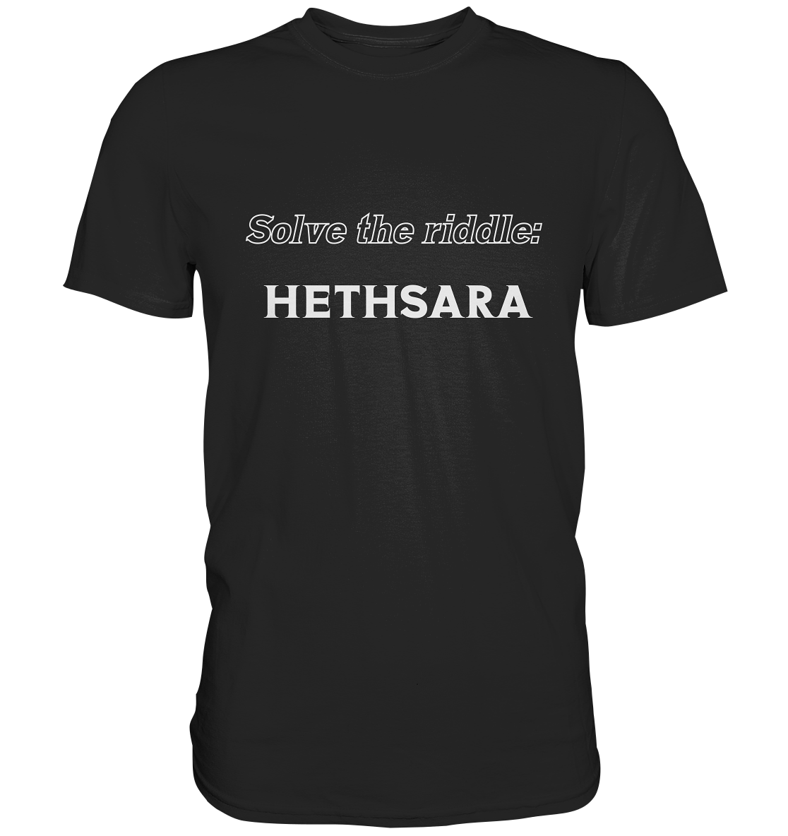 SOLVE THE RIDDLE - HETHSARA  (Ladies)  - Premium Shirt