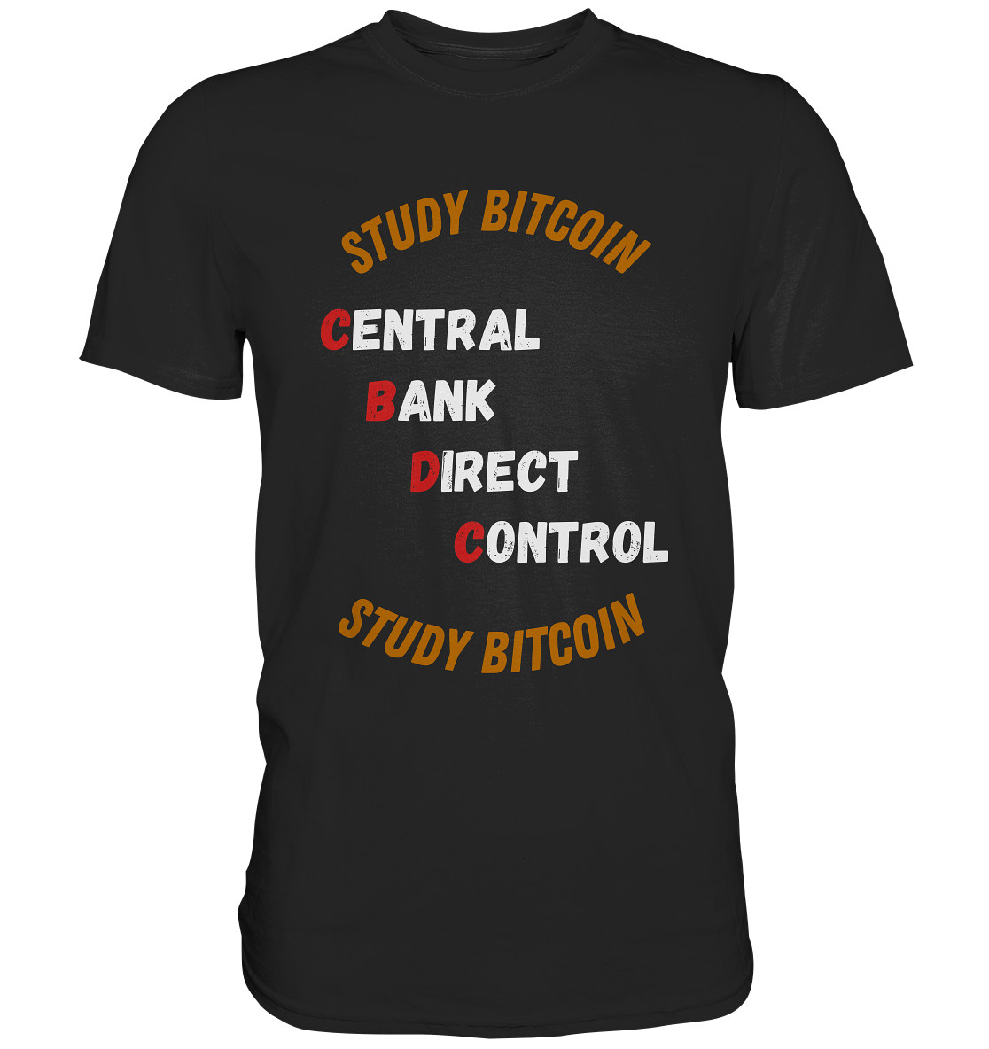 CENTRAL BANK DIRECT CONTROL - STUDY BITCOIN   - Premium Shirt