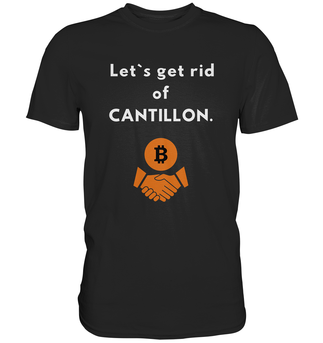 Let`s get rid of CANTILLON. (Ladies Collection 21% Rabatt bis zum Halving 2024)  - Premium Shirt