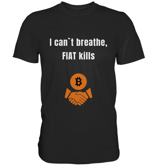 I can`t breathe, FIAT kills  - Premium Shirt