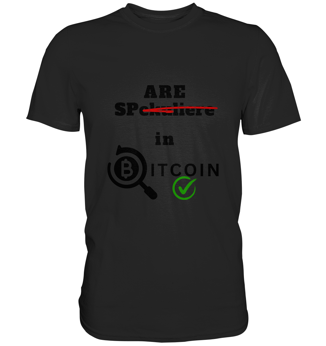 SPARE in BITCOIN -  (Version "nicht spekulieren", Lupe, grüner Haken) - LADIES COLLECTION 21% automat. Rabatt bis zum Halving 2024 - Premium Shirt