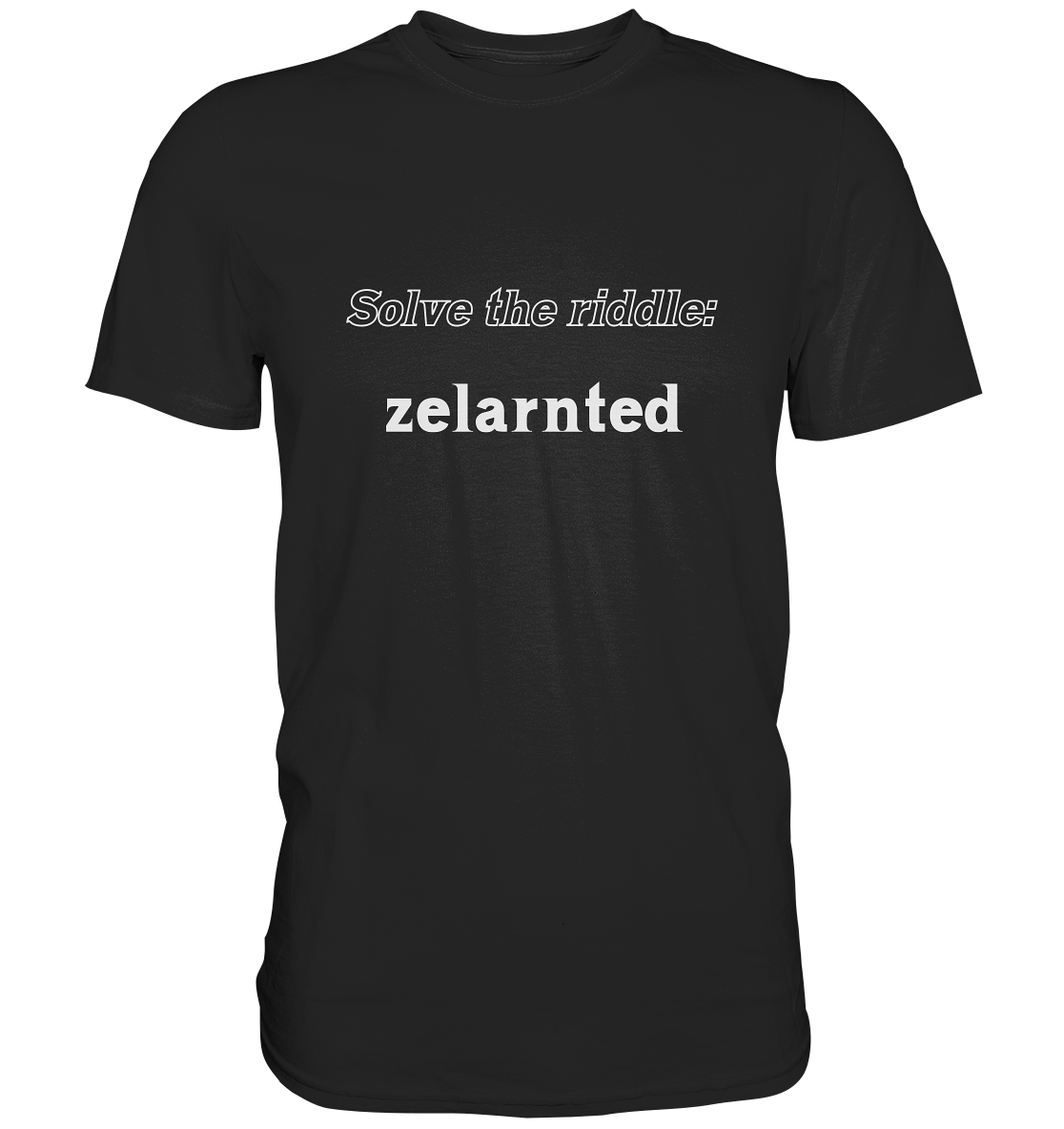 SOLVE THE RIDDLE - zelarnted - Premium Shirt