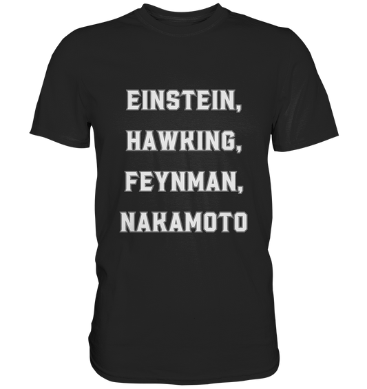 EINSTEIN, HAWKING, FEYNMAN, NAKAMOTO - Premium Shirt