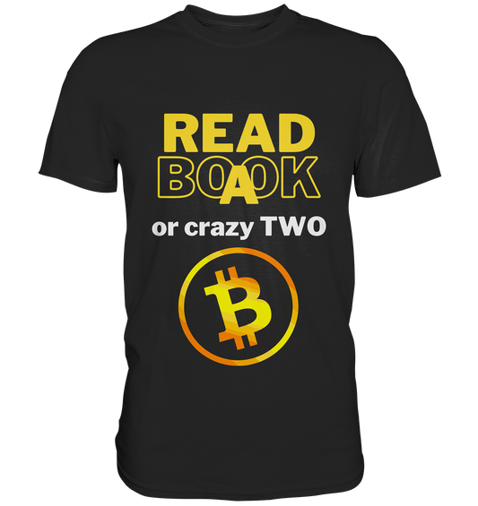 READ A BOOK or CRAZY TWO - Variante "Book" im Hintergrund - Premium Shirt