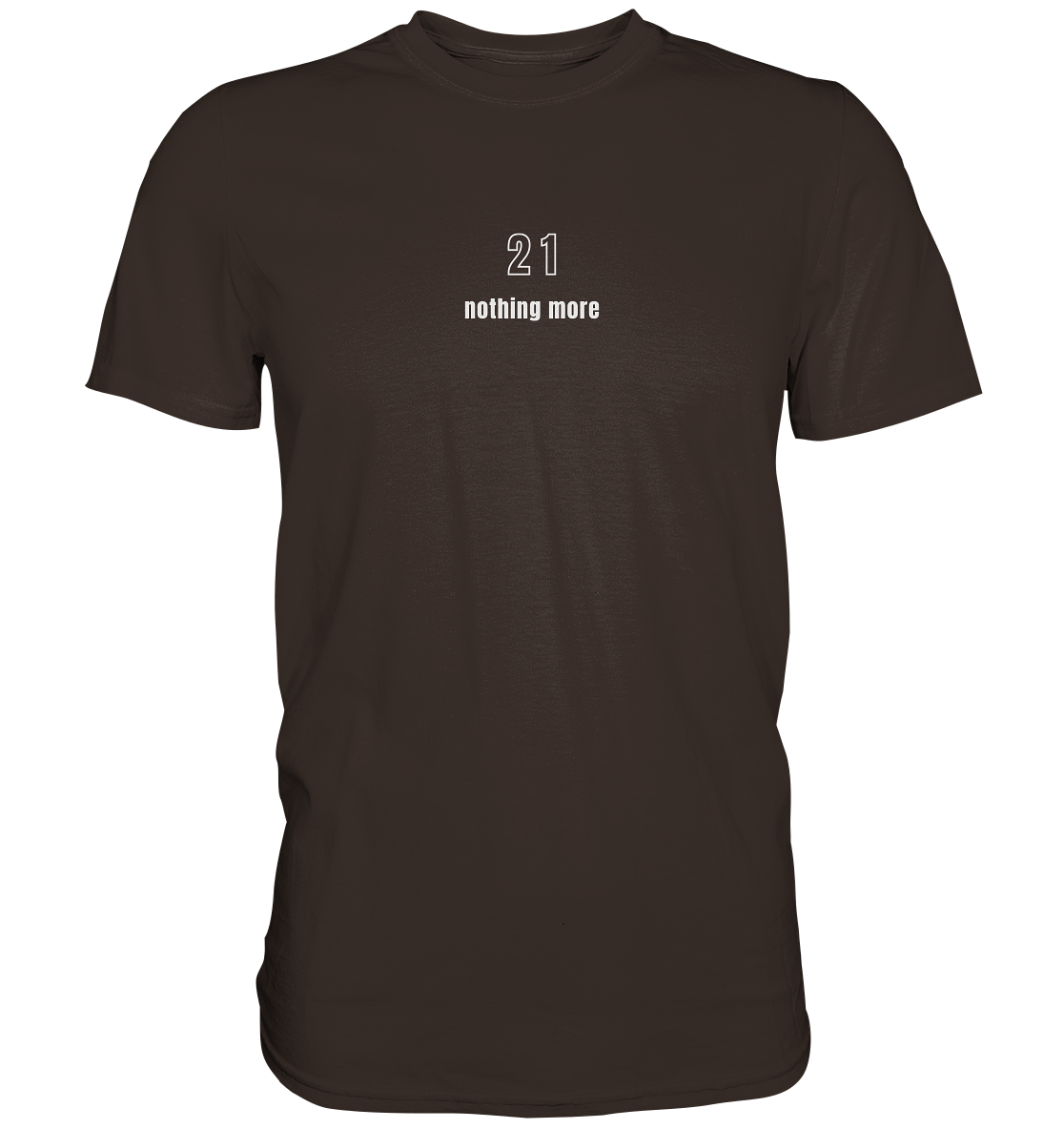 Minimalistisch - 21 nothing more - Premium Shirt