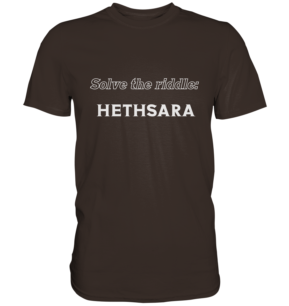 SOLVE THE RIDDLE - HETHSARA  (Ladies)  - Premium Shirt