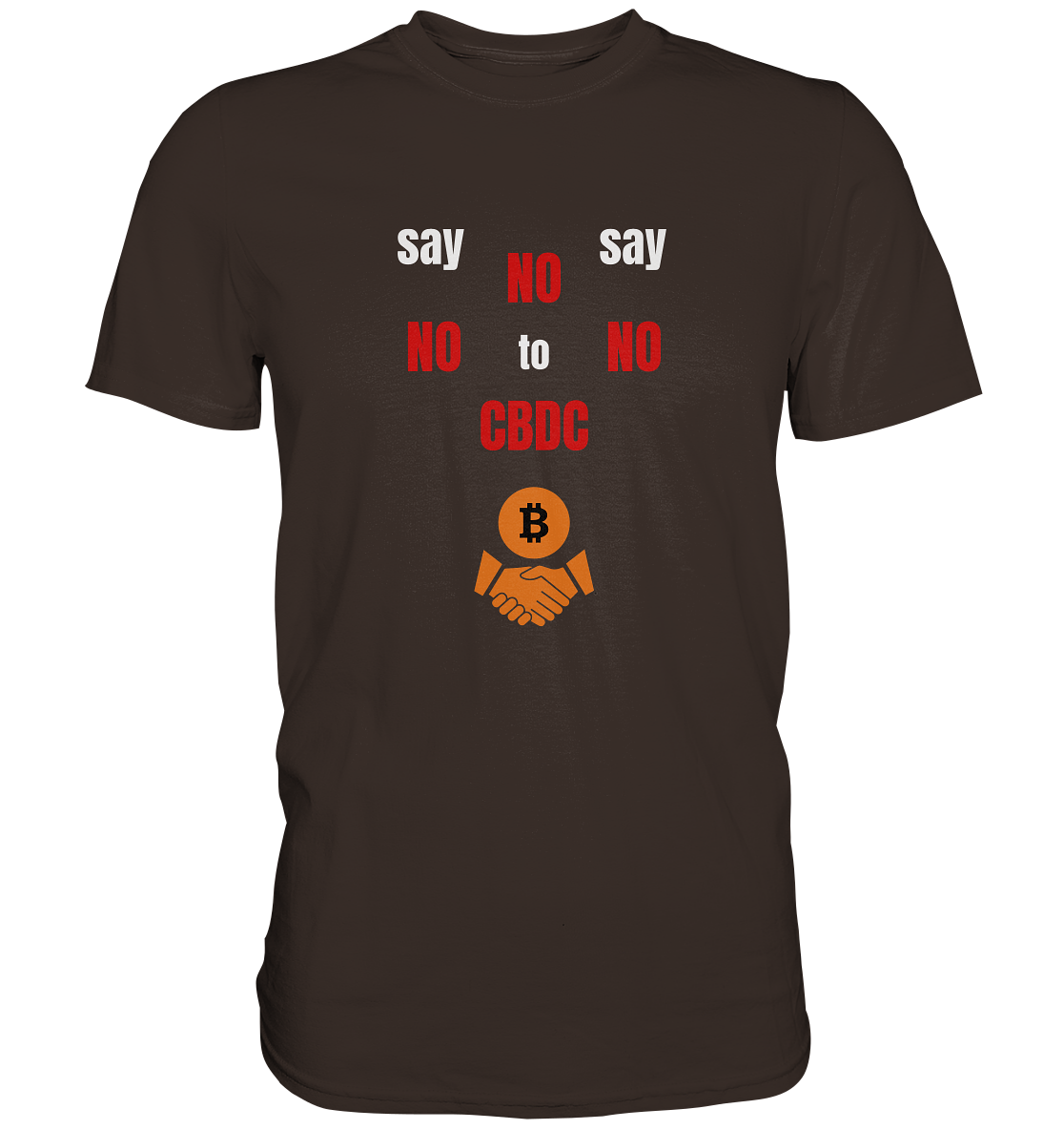 say NO NO NO to CBDC (+Bitcoin handshake)  - Var. weiss / rot - Premium Shirt