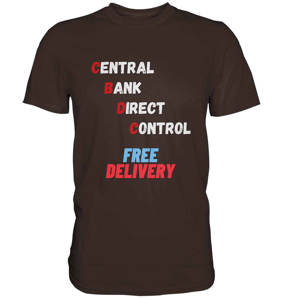 CENTRAL BANK DIRECT CONTROL - FREE DELIVERY (Ladies Collection 21% Rabatt bis zum Halving 2024)   - Premium Shirt