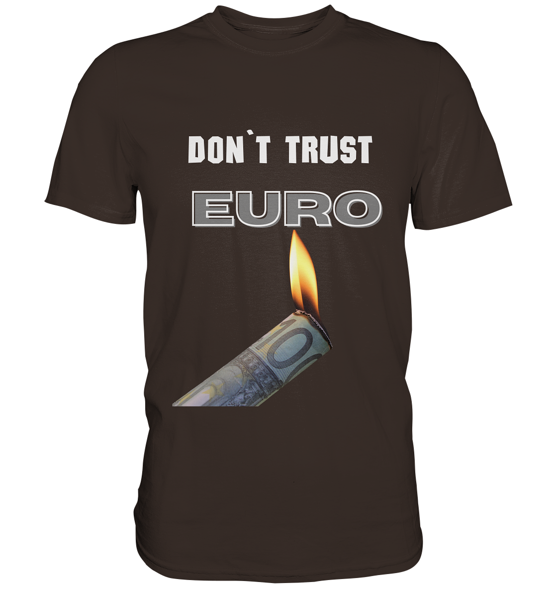 DON`T TRUST EURO - Premium Shirt