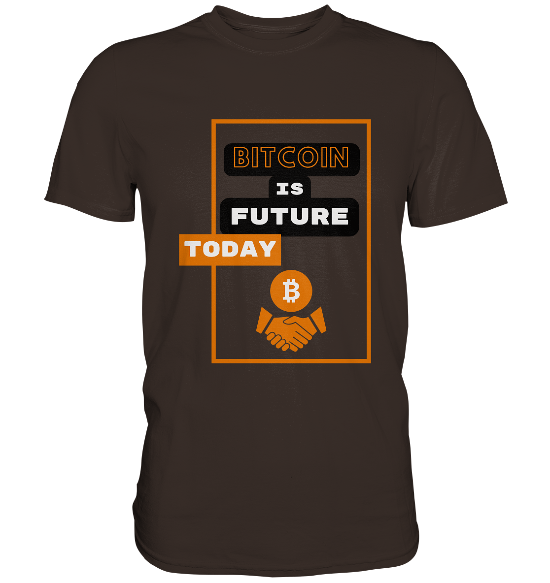 BITCOIN IS FUTURE TODAY - Premium Shirt