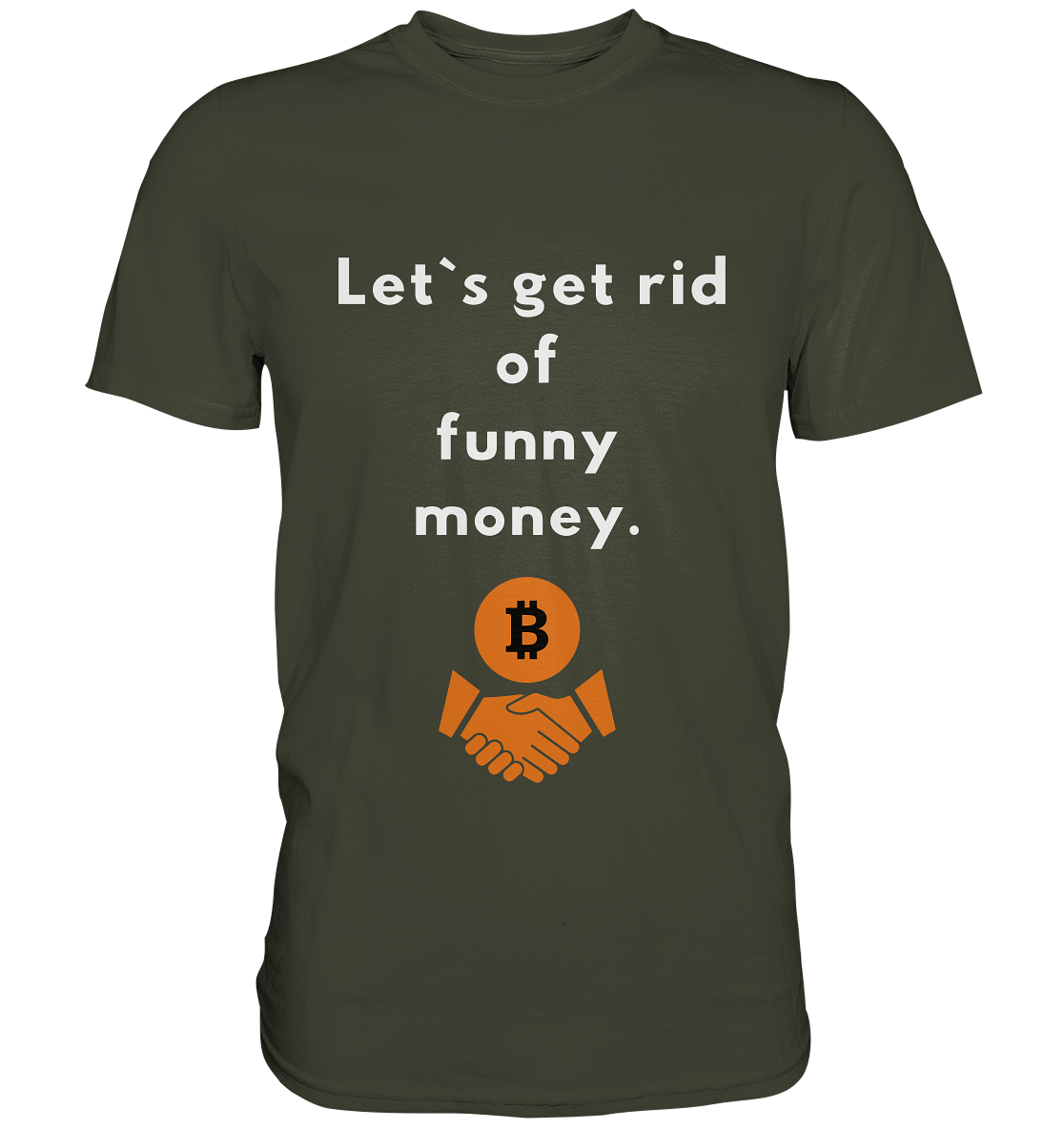 Let`s get rid of funny money - Premium Shirt