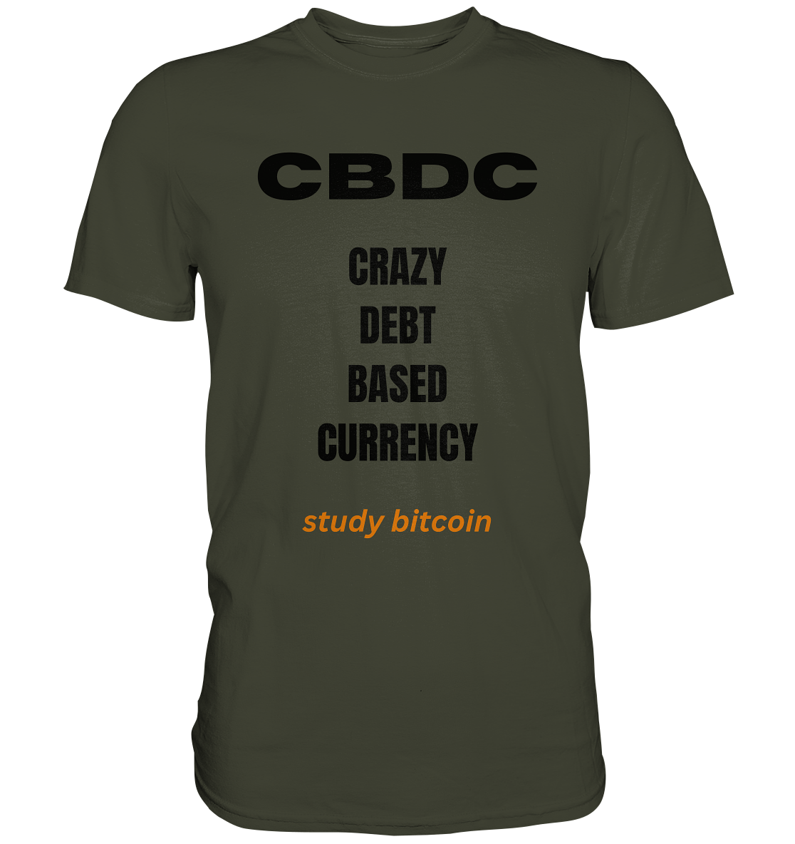 CBDC - CRAZY DEBT BASED CURRENCY - study bitcoin  - Premium Shirt