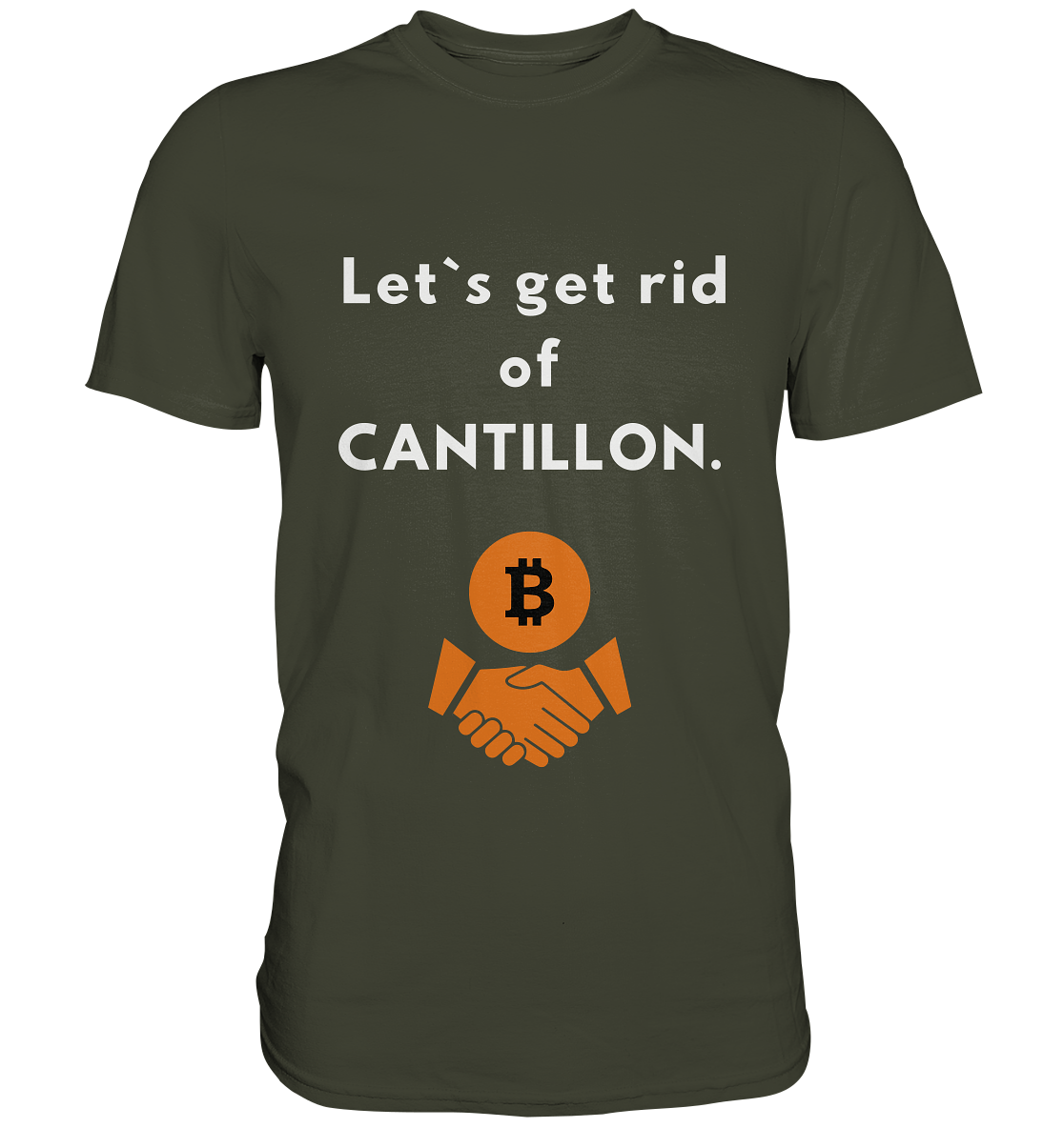 Let`s get rid of CANTILLON. - Premium Shirt