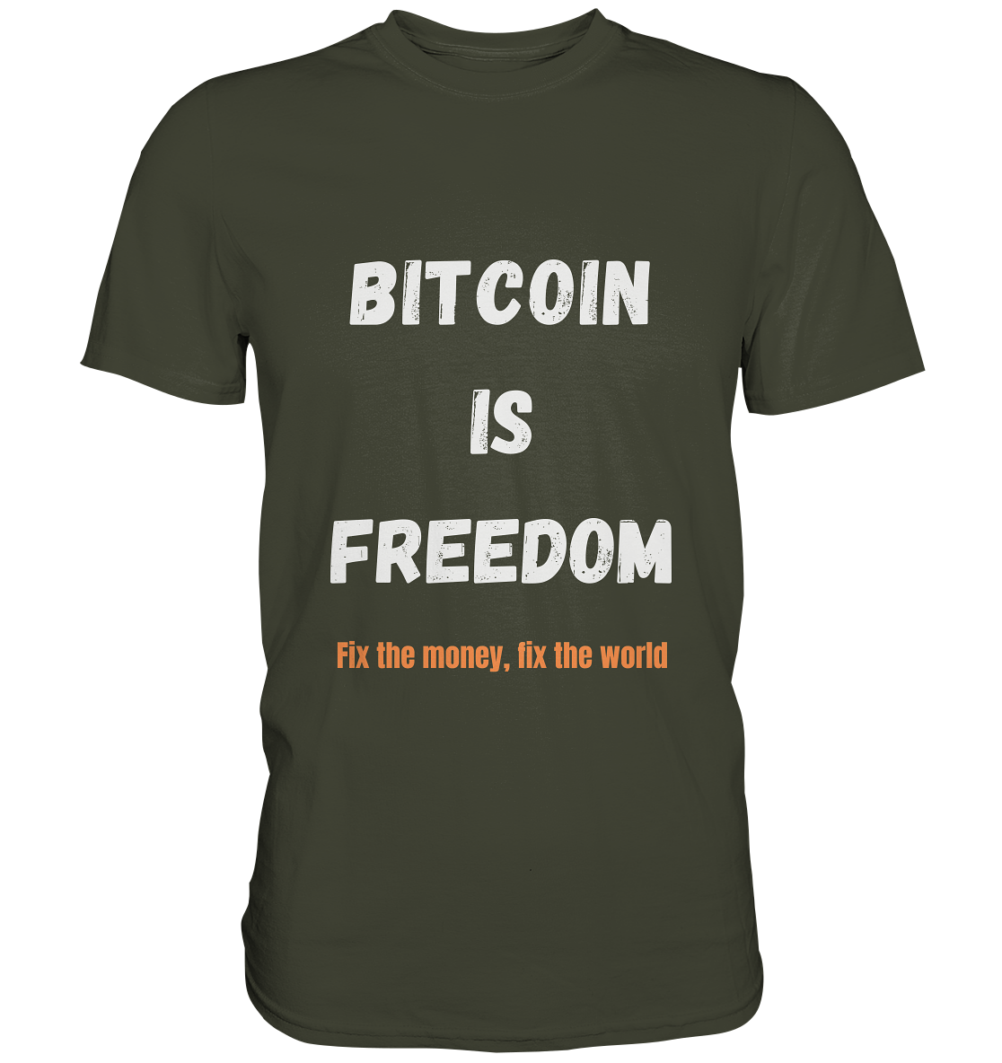 BITCOIN IS FREEDOM - Fix the money, fix the world - Premium Shirt