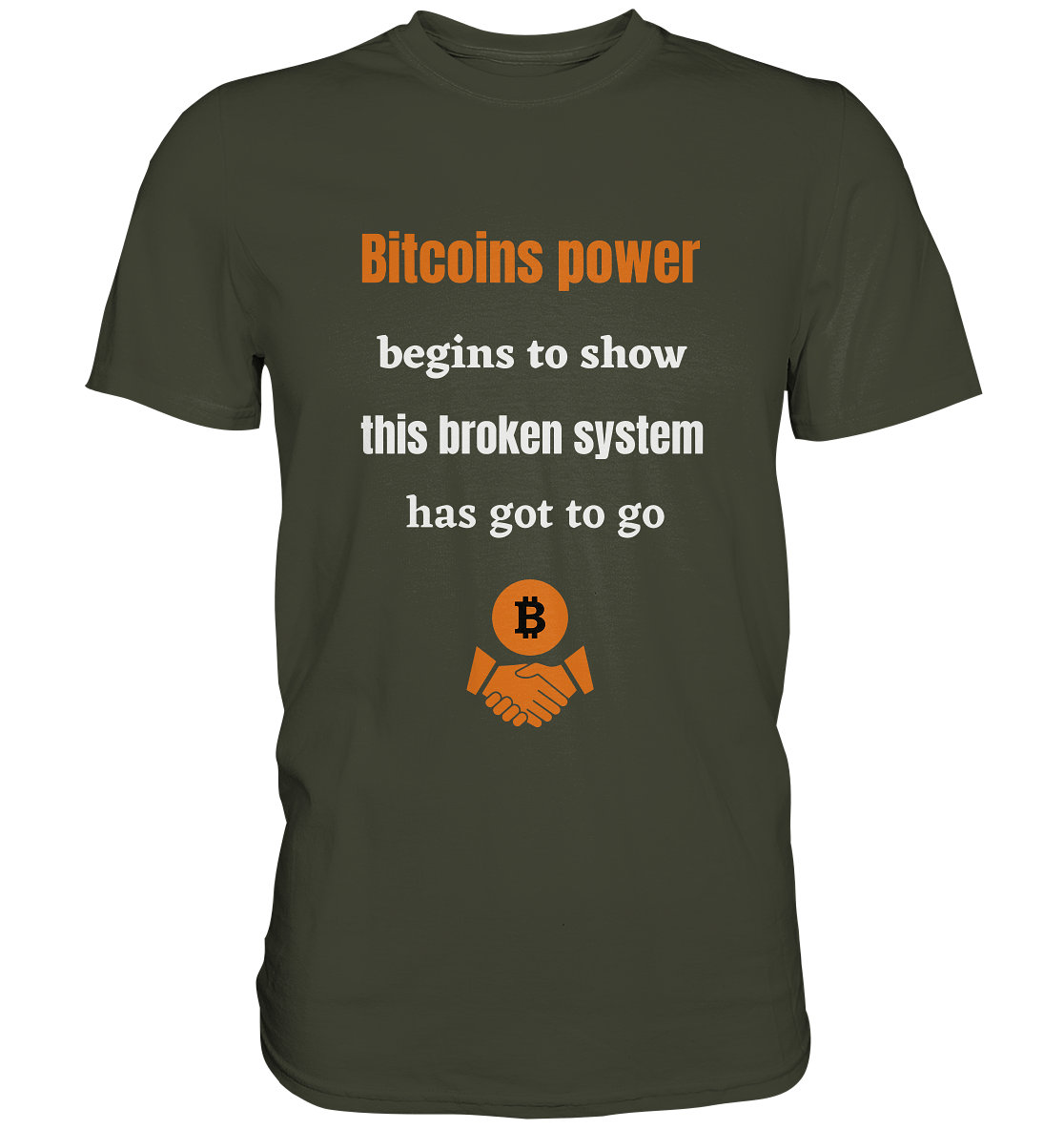 Bitcoins power begins to show this broken system has got to go - Premium Shirt