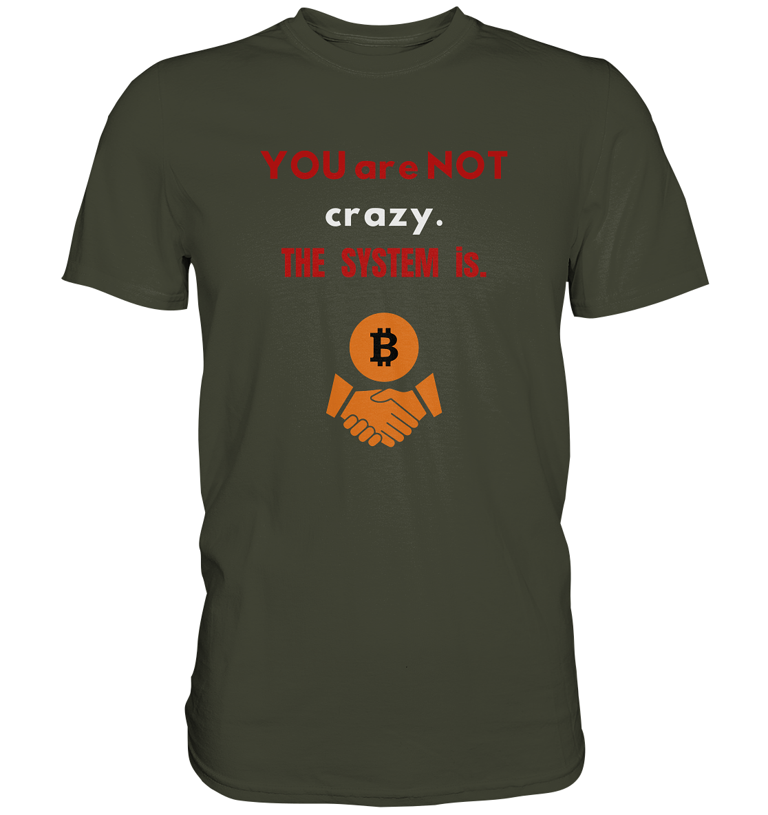 YOU are NOT crazy. THE SYSTEM is. (Ladies Collection 21% Rabatt bis zum Halving 2024) - Premium Shirt