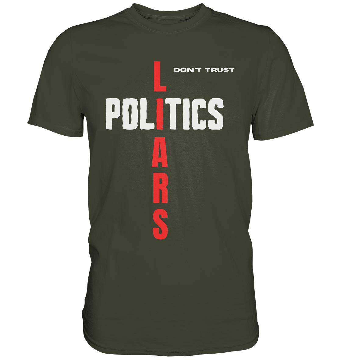 don`t trust POLITICS, LIARS (Ladies Collection) - Premium Shirt