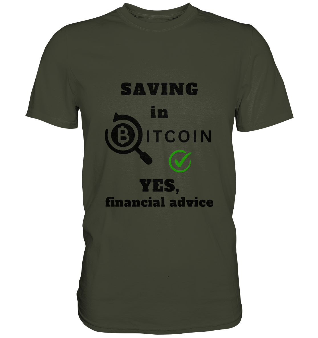 SAVING in BITCOIN - YES, financial advice (Version Lupe, grüner Haken)   - Premium Shirt