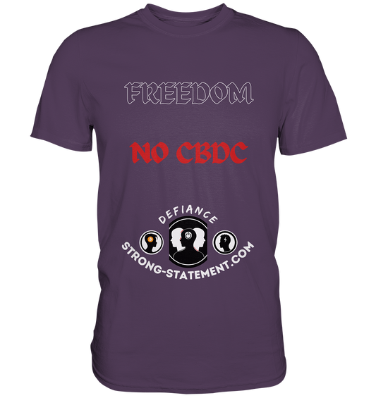 FREEDOM - NO CBDC - DEFIANCE - STRONG-STATEMENT:COM (Ladies Collection 21% Rabatt bis zum Halving 2024) - Premium Shirt