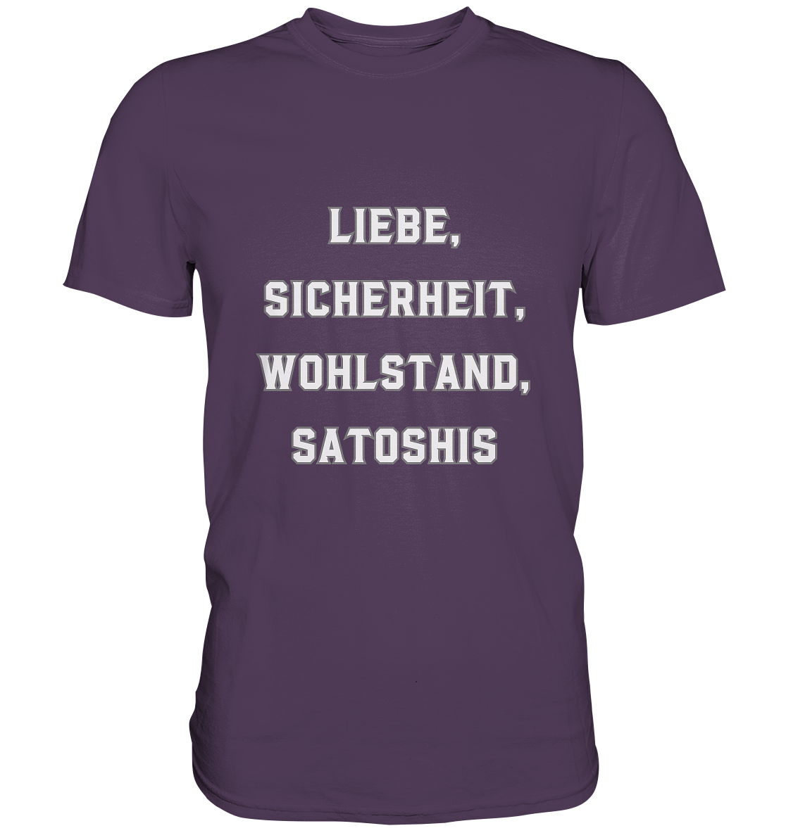 LIEBE, SICHERHEIT, WOHLSTAND, SATOSHIS - Premium Shirt