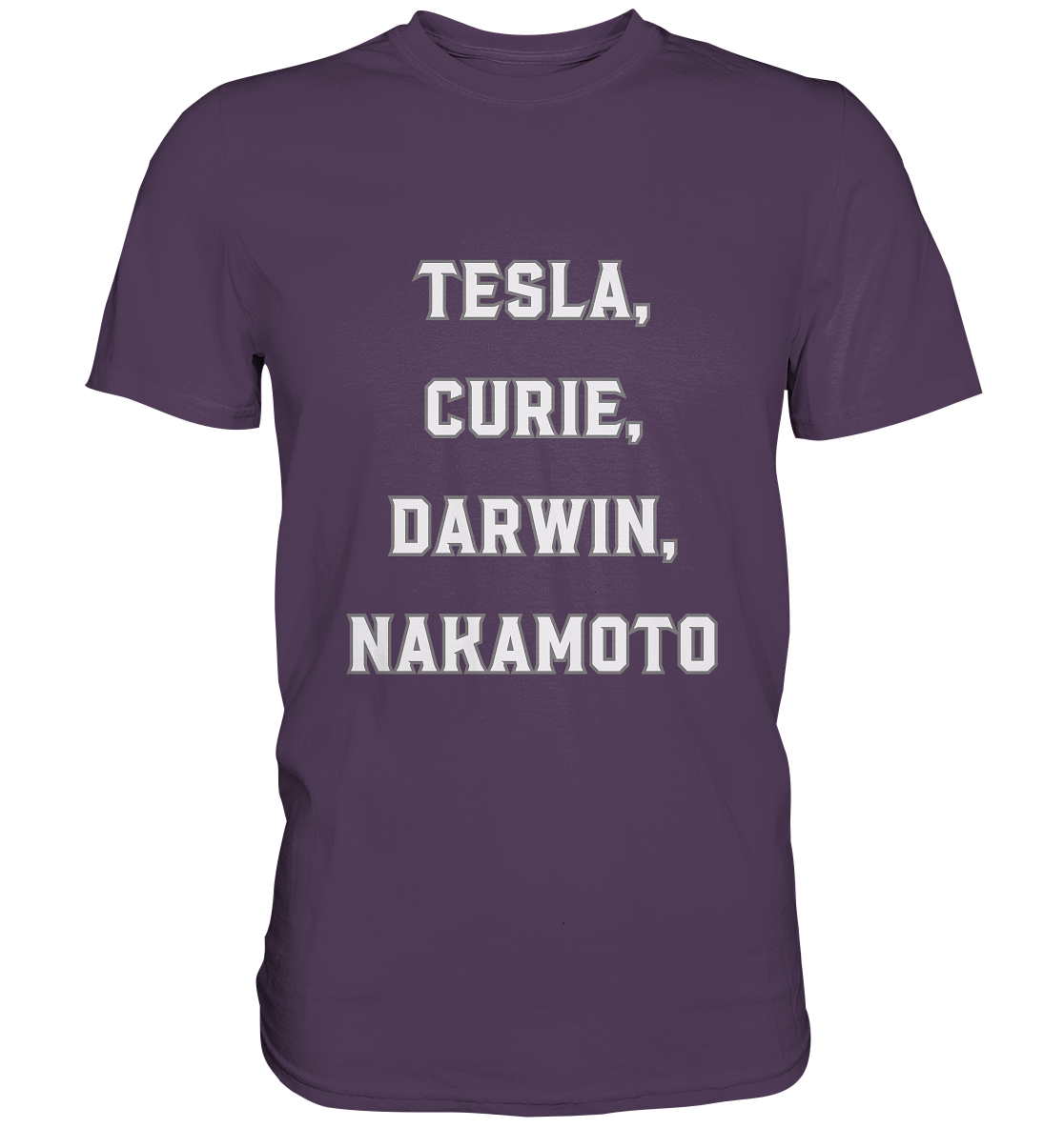 TESLA, CURIE, DARWIN, NAKAMOTO  - Premium Shirt