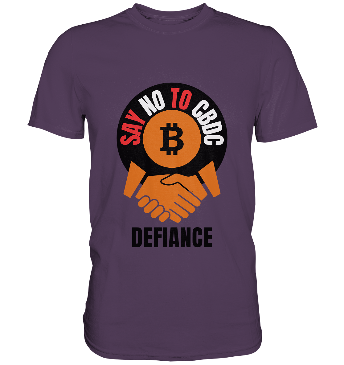 SAY NO TO CBDC - DEFIANCE (Var. rund + BTC handshake) - Premium Shirt