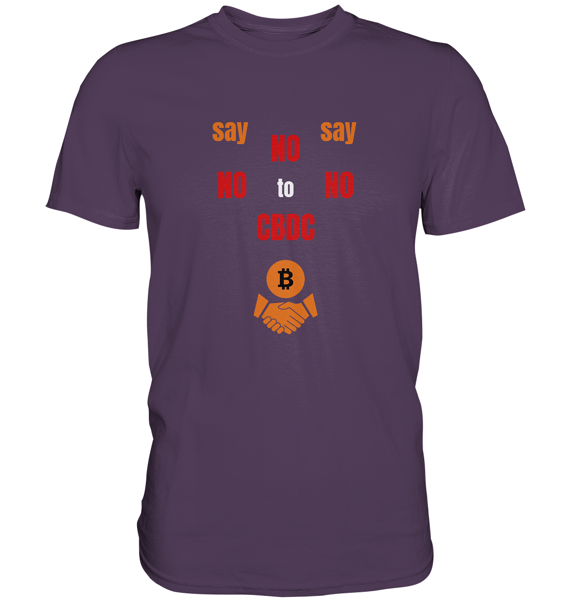 say NO NO NO to CBDC (+Bitcoin handshake)  - Premium Shirt