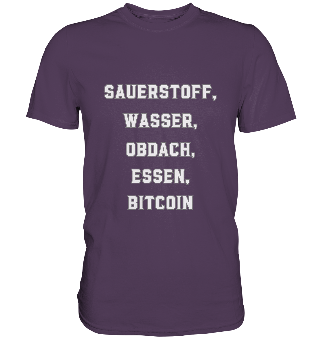 SAUERSTOFF, WASSER, OBDACH, ESSEN, BITCOIN - Premium Shirt