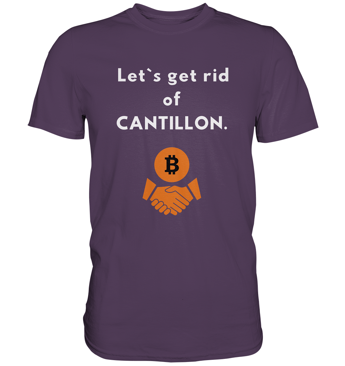 Let`s get rid of CANTILLON. (Ladies Collection 21% Rabatt bis zum Halving 2024)  - Premium Shirt