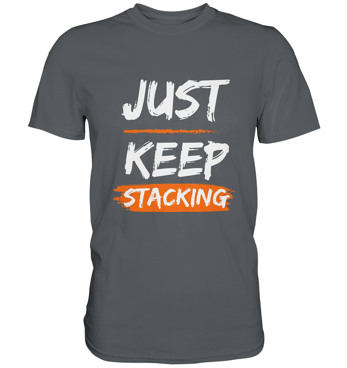 JUST KEEP STACKING - Premium Shirt