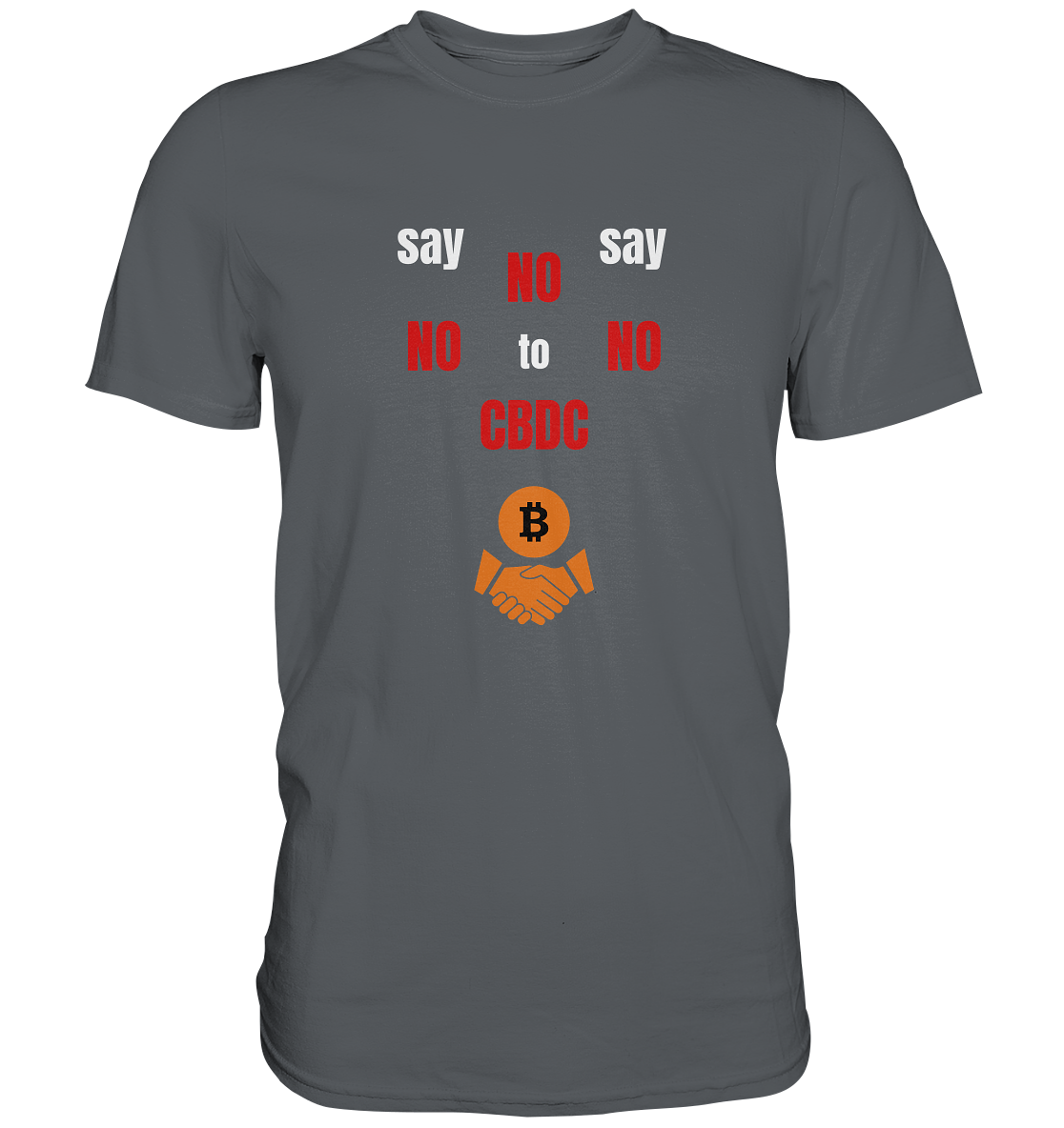 say NO NO NO to CBDC (+Bitcoin handshake)  - Var. weiss / rot - Premium Shirt