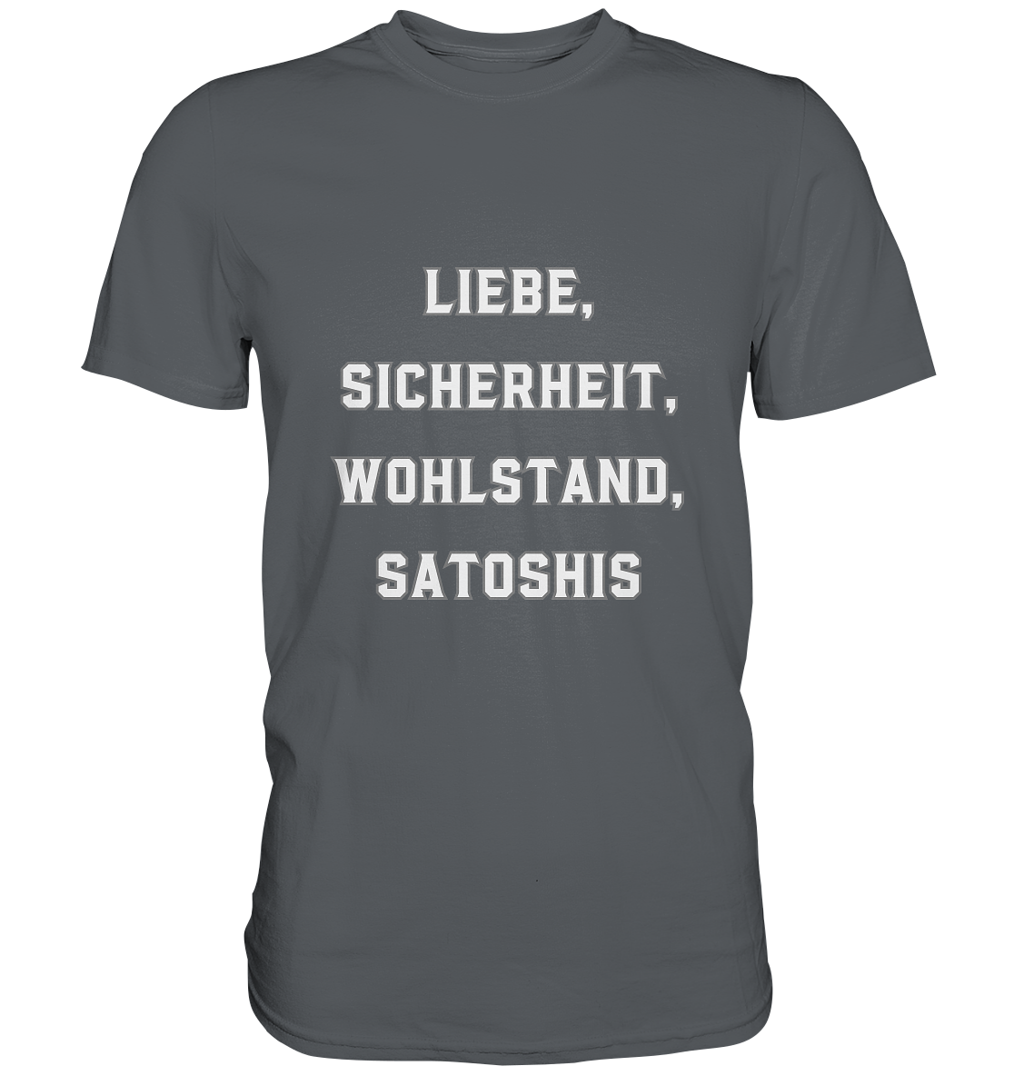 LIEBE, SICHERHEIT, WOHLSTAND, SATOSHIS - Premium Shirt