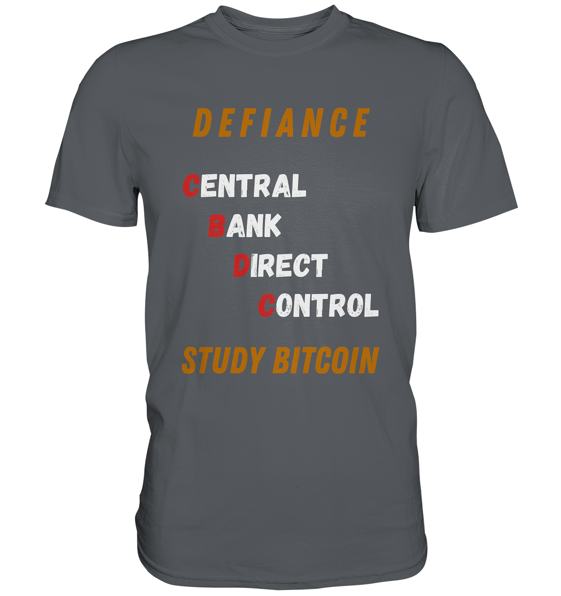 CENTRAL BANK DIRECT CONTROL - DEFIANCE - STUDY BITCOIN - Premium Shirt