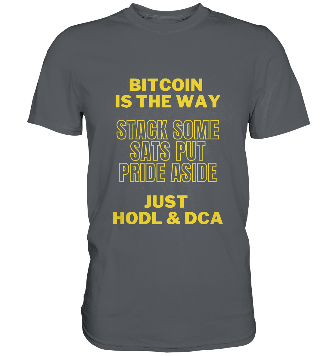 BITCOIN IS THE WAY - STACK SOME SATS PUT PRIDE ASIDE, JUST HODL & DCA - LADIES COLLECTION 21% automat. Rabatt bis zum Halving 2024 - Premium Shirt