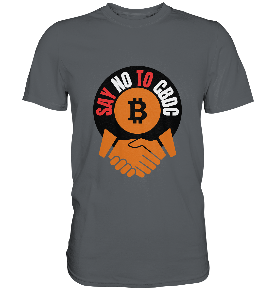 SAY NO TO CBDC - (Var. rund, gebogen BTC handshake) - Premium Shirt