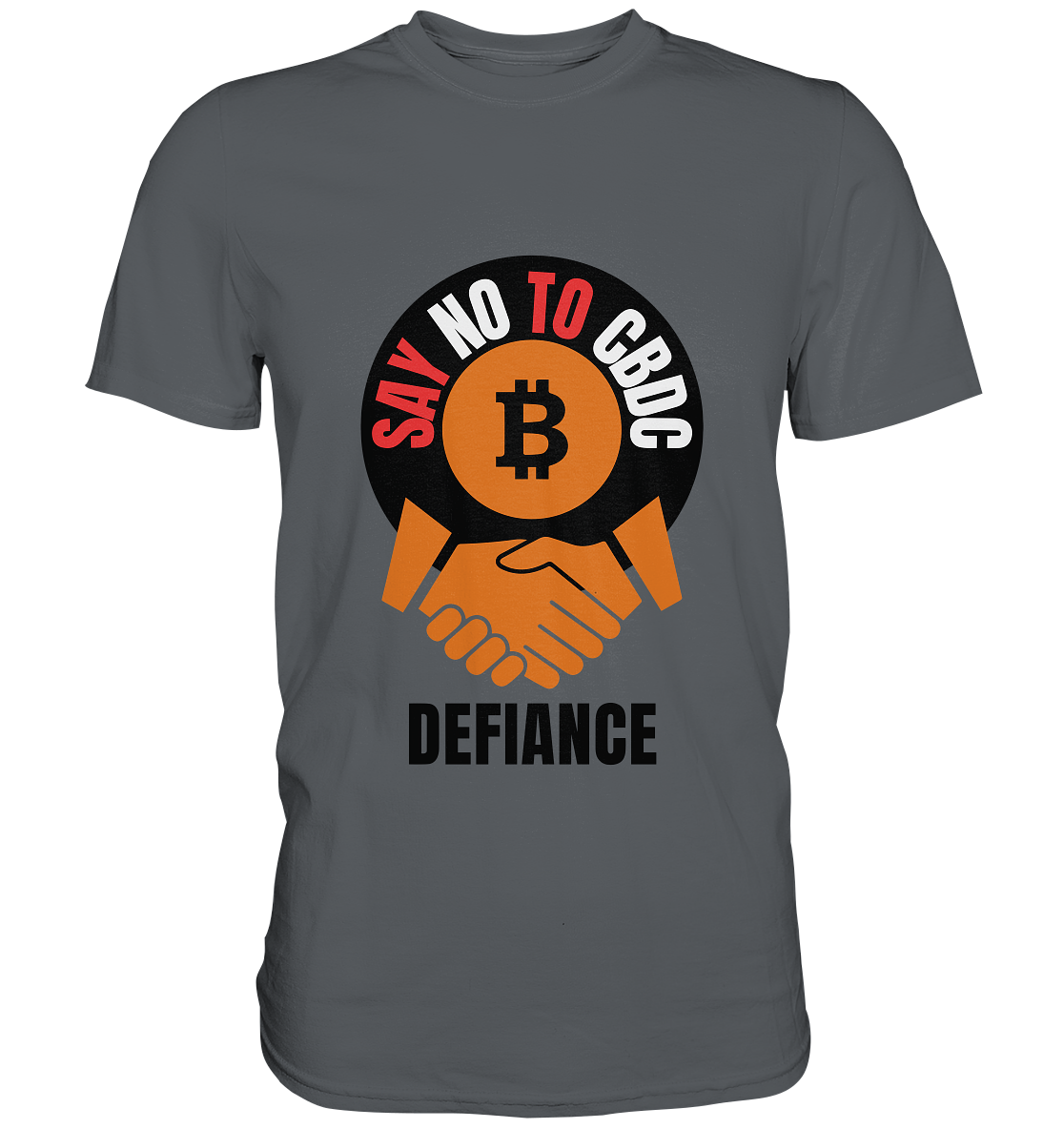 SAY NO TO CBDC - DEFIANCE (Var. rund + BTC handshake) - Premium Shirt