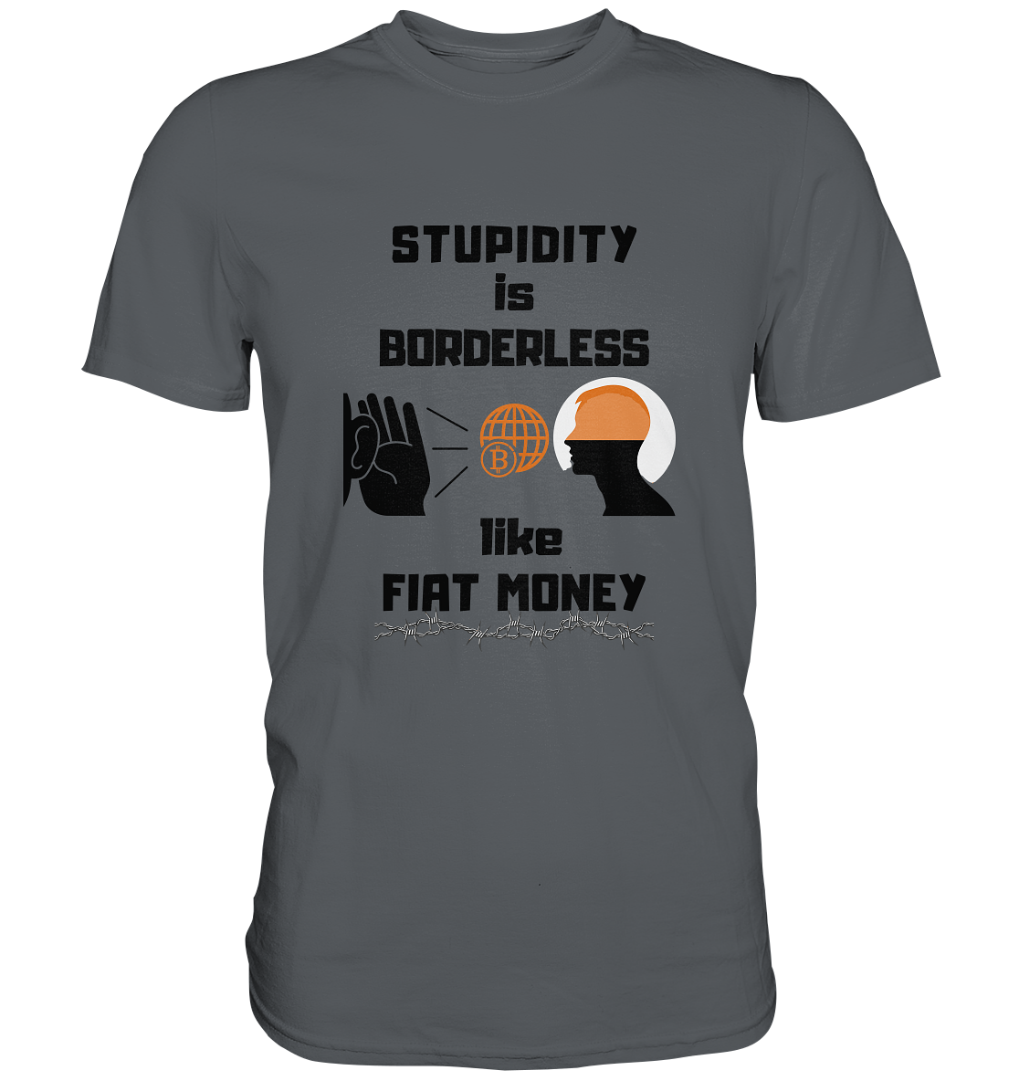 STUPIDITY is BORDERLESS like FIAT MONEY (BTC World, Version 3) LADIES COLLECTION 21% automat. Rabatt bis zum Halving 2024 - Premium Shirt