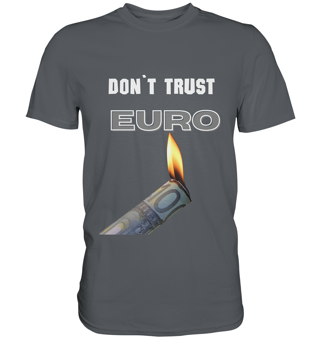 DON`T TRUST EURO - Premium Shirt