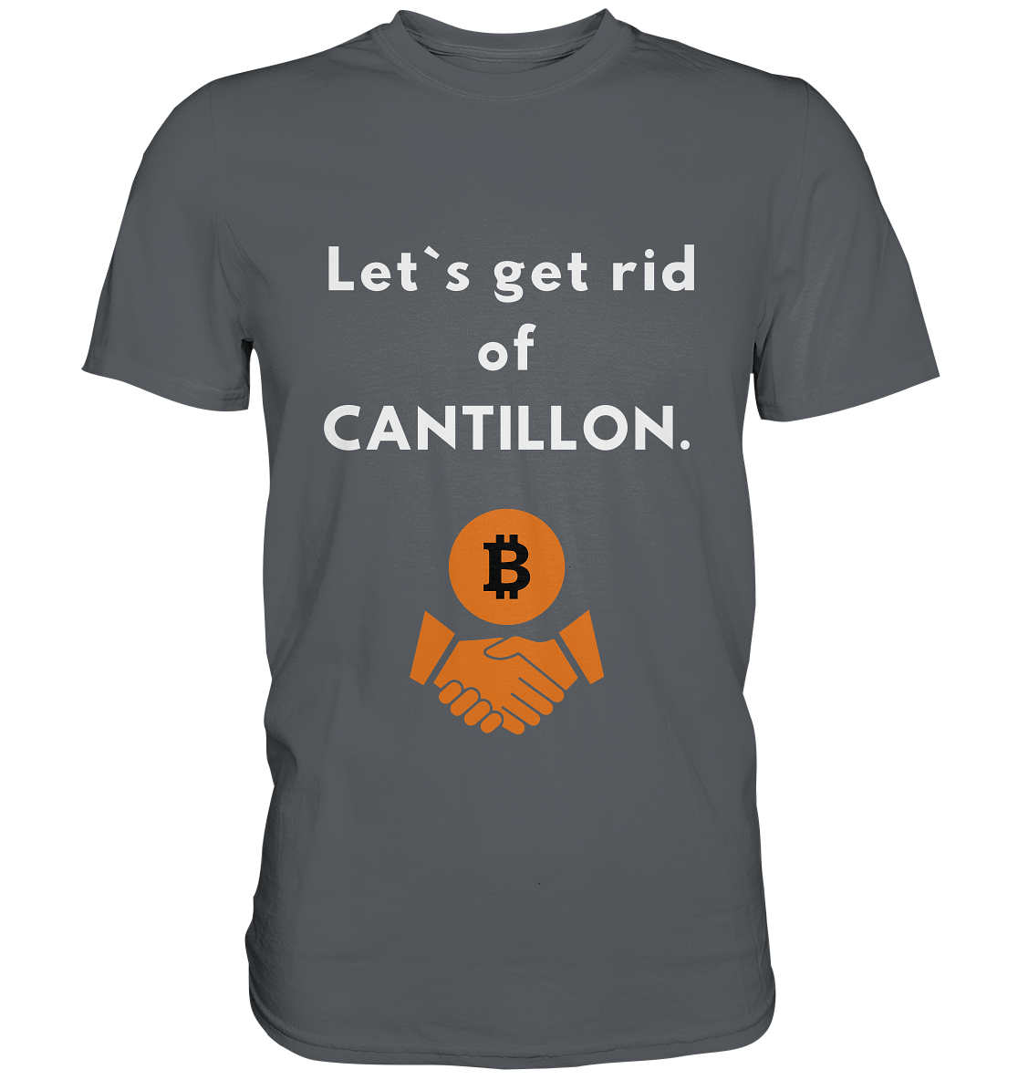 Let`s get rid of CANTILLON. - Premium Shirt