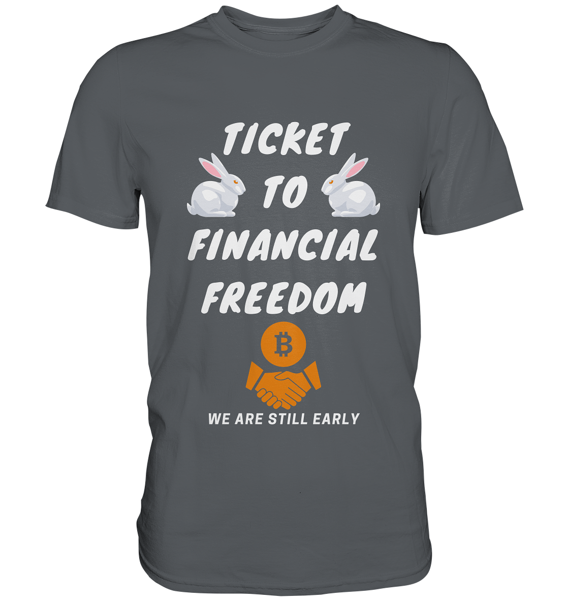 TICKET TO FINANCIAL FREEDOM (2 Bunny Version) We are still early - Premium Shirt