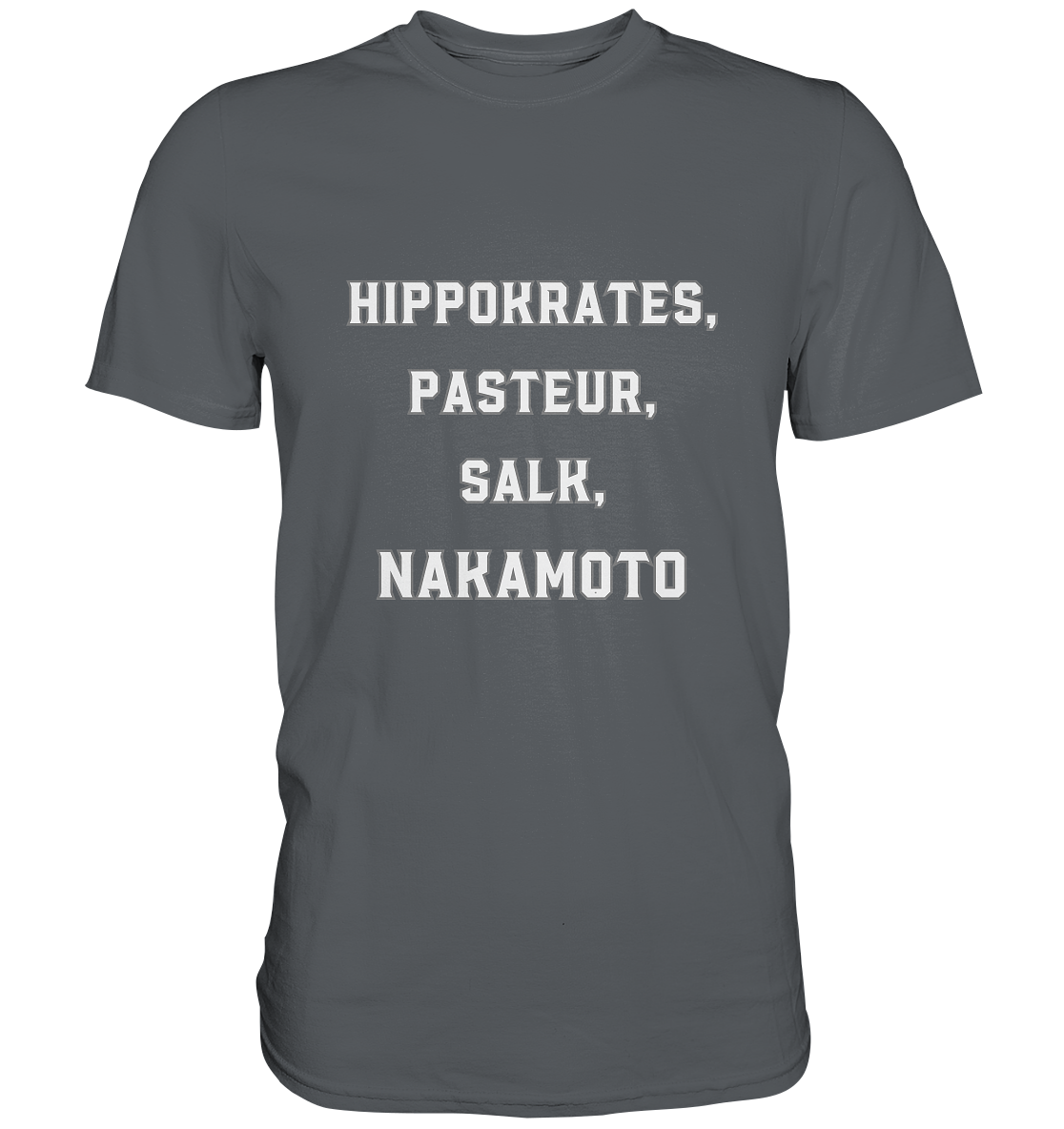 Hippokrates, Pasteur, Salk, Nakamoto - Premium Shirt